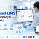 How Cloud-Based LIMS Improves Efficiency in Diagnostic Labs